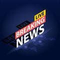 Live Breaking News headline in blue dotted world map background. Isometric Vector illustration Royalty Free Stock Photo