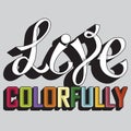 Live colorfully vector lettering