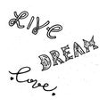 Live, dream, love typography.