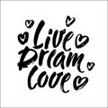 Live Dream Love vector lettering card. Hand drawn illustration phrase. Handwritten modern brush calligraphy for