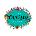 Live every moment calligraphy lettering