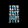 Live fast fight hard typography