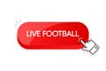 Live Football 3d button. Mouse touched button. Vector illustration.