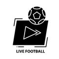 live football icon, black vector sign with editable strokes, concept illustration