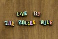 Live golden rule do unto others kindness volunteer Royalty Free Stock Photo