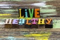 Live healthy lifestyle fitness exercise nutrition healthcare nature wellness