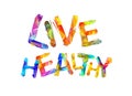 Live healthy. Triangular vector letters