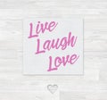 Live Laugh Love Card