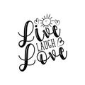 Live Laugh Love- postitive saying text, with cut smiley sun and herats.