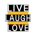 Live Laugh Love - trendy inspiring graphic slogan