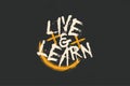 Live & Learn Motivational Grunge Typography Royalty Free Stock Photo
