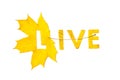 Live. Letters carved from wedge leaves