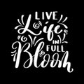 Live Life In Full Bloom On Black Background Royalty Free Stock Photo