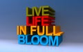 live life in full bloom on blue