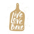 Live, love, bake in hand draw cutting board