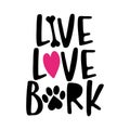 Live Love Bark - words with dog footprint. Royalty Free Stock Photo