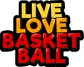 Live Love Basketball Royalty Free Stock Photo