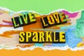 Live love laugh sparkle enjoy lifestyle kindness positive attitude