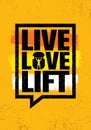 Live Love Lift. Inspiring Workout and Fitness Gym Motivation Quote Illustration Sign.