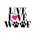 Live Love Woof - words with dog footprint