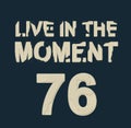 `live in the moment` typography, sporting tee shirt graphics