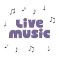 Live music sign with, lettering for live music and concert lover. Phrase for print, poster, label, banner, badge