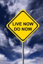 Live now, do now Royalty Free Stock Photo