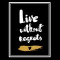 Live without regrets hand drawn lettering phrase