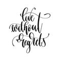 Live without regrets - hand lettering inscription text