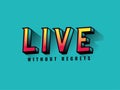 Live without regrets lettering vector design