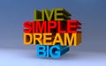 live simple dream big on blue Royalty Free Stock Photo