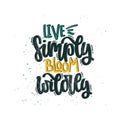 Live simply bloom