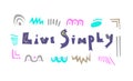 Live simply isolated lettering on white background