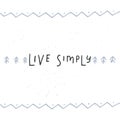 Live simply lettering vector illustration.