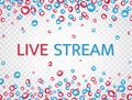 Live stream background with like and thumbs up icons. Live streaming, video, news symbol on transparent background