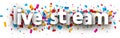 Live stream sign over confetti background Royalty Free Stock Photo