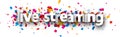 Live streaming sign over confetti background Royalty Free Stock Photo