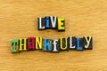 Live thankfully positive attitude Royalty Free Stock Photo