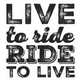 Live to ride. Cool biker quote for t-shirt. Motorcycle print, banner, poster. Royalty Free Stock Photo