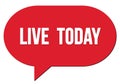 LIVE TODAY text written in a red speech bubble