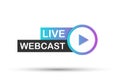 Live Webcast Button, icon, emblem, label. Vector illustration.