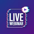 Live webinar label. Flat glitch illustration on white background.