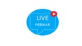 Live webinar label. Suitable for design elements from webinar streaming, online seminar buttons, internet courses, and distance le