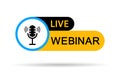 Live webinar. Live webinar stream. Icon for online event. Logo of online course. Button for virtual broadcast. Banner for Royalty Free Stock Photo