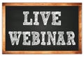 LIVE WEBINAR words on black wooden frame school blackboard Royalty Free Stock Photo