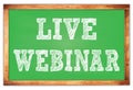 LIVE WEBINAR words on green wooden frame school blackboard Royalty Free Stock Photo