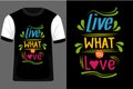 Live What You Love Typography T Shirt Design Royalty Free Stock Photo