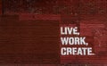 Live, Work, Create ... Wall Background