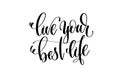 Live your best life hand written lettering inscription Royalty Free Stock Photo