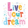 Live your dream Royalty Free Stock Photo